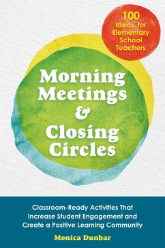 Morning Meetings and Closing Circles (eBook, ePUB) - Dunbar, Monica