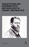 Subjectivism and Interpretative Methodology in Theory and Practice (eBook, ePUB) Subjectivism and Interpretative Methodology in Theory and Practice (eBook, ePUB)