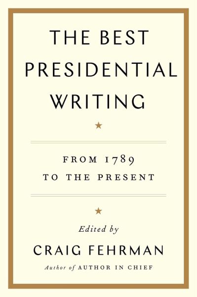The Best Presidential Writing (eBook, ePUB) The Best Presidential Writing (eBook, ePUB)
