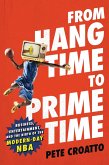 From Hang Time to Prime Time (eBook, ePUB)