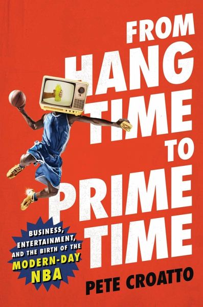 From Hang Time to Prime Time (eBook, ePUB)