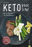 Kochbuch: Keto your life! Mit Low Carb High Fat gesund abnehmen. (eBook, ePUB)