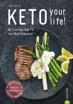 Kochbuch: Keto your life! Mit Low Carb High Fat gesund abnehmen. (eBook, ePUB) - Faerber, Jane