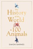 History of the World in 100 Animals (eBook, ePUB) History of the World in 100 Animals (eBook, ePUB)