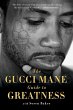 The Gucci Mane Guide to Greatness... - Bild 1