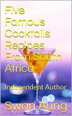 Five Famous Cocktails Recipes From South Africa (eBook, ePUB)