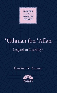 'Uthman ibn 'Affan (eBook, ePUB) - Keaney, Heather N.
