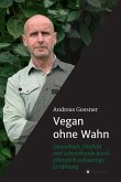 Vegan ohne Wahn (eBook, ePUB)