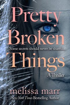 Pretty Broken Things (eBook, ePUB) - Marr, Melissa