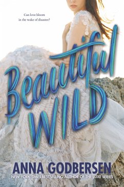 Beautiful Wild (eBook, ePUB) - Godbersen, Anna