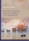 Mercado Financiero desintermediado y Ciclo Regulatorio (eBook, PDF)