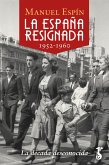 La España resignada. 1952-1960 (eBook, ePUB)
