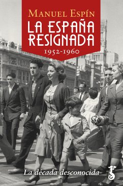 La España resignada. 1952-1960 (eBook, ePUB) - Espín, Manuel