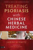 Treating Psoriasis with Chinese Herbal Medicine (Revised Edition) (eBook, ePUB)