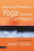 Integrating Philosophy in Yoga Teaching and Practice (eBook, ePUB)
