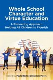 Whole School Character and Virtue Education (eBook, ePUB) Whole School Character and Virtue Education (eBook, ePUB)