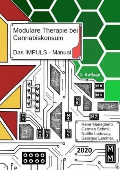 Modulare Therapie bei Cannabiskonsum - Das IMPULS-Manual - Meneghetti, René;Schmit, Carmen;Ludovicy, Noëlle