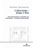 3 Jahre Europa ¿ Europe: 3 Years