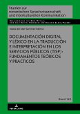 Documentación digital y léxico en la traducción e interpretación en los servicios públicos (TISP): fundamentos teóricos y prácticos