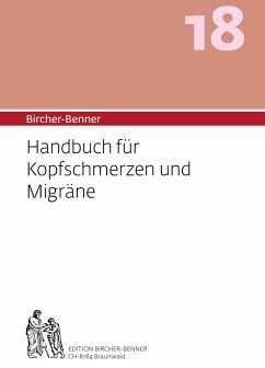 Bircher-Benner 18 Handbuch für Kopfschmerzen und Migräne - Bircher, Andres; Bircher, Lilli; Bircher, Anne-Cecile; Bircher, Pascal