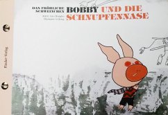 Das fröhliche Schweinchen Bobby und die roten Augen / Das fröhliche Schweinchen Bobby und die Schnupfennase - Gao, Hongbo