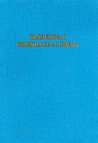 Das spätantik-frühmittelalterliche Gräberfeld von Essenbach-Altheim - Sebrich, Johannes