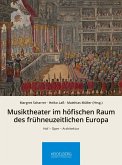 Musiktheater im höfischen Raum des frühneuzeitlichen Europa