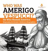 Who Was Amerigo Vespucci?   He Who Named America   Biography 3rd Grade   Children's Biographies