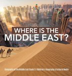 Where Is the Middle East?   Geography of the Middle East Grade 3   Children's Geography & Cultures Books