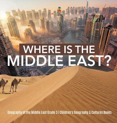 Where Is the Middle East?   Geography of the Middle East Grade 3   Children's Geography & Cultures Books - Baby