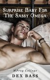 Surprise Baby for the Sassy Omega (Mpreg College, #3) (eBook, ePUB)