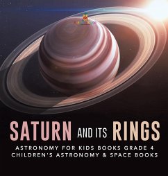 Saturn and Its Rings   Astronomy for Kids Books Grade 4   Children's Astronomy & Space Books - Baby