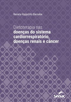 Dietoterapia nas doenças do sistema cardiorrespiratório, doenças renais e câncer (eBook, ePUB) - Barnabe, Renata Hyppólito