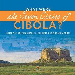 What Were the Seven Cities of Cibola?   History of America Grade 3   Children's Exploration Books - Baby