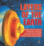 Layers of the Earth   A Study of Earth's Structure   Introduction to Geology   Interactive Science Grade 8   Children's Earth Sciences Books