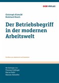 Der Betriebsbegriff in der modernen Arbeitswelt Der Betriebsbegriff in der modernen Arbeitswelt