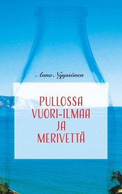 Pullossa vuori-ilmaa ja merivettä - Nyyssönen, Anna