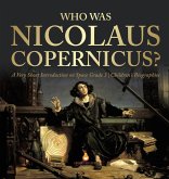 Who Was Nicolaus Copernicus?   A Very Short Introduction on Space Grade 3   Children's Biographies