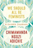 We Should All Be Feminists: A Guided Journal