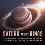 Saturn and Its Rings   Astronomy for Kids Books Grade 4   Children's Astronomy & Space Books