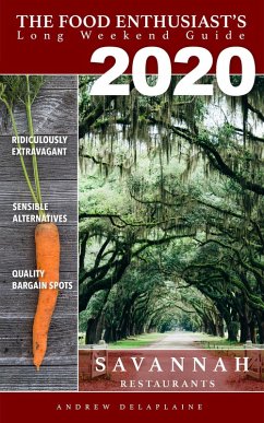 2020 - Savannah Restaurants (The Food Enthusiast's Long Weekend Guide) (eBook, ePUB) - Delaplaine, Andrew