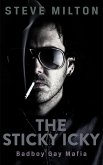 The Sticky Icky (Badboy Gay Mafia, #2) (eBook, ePUB) The Sticky Icky (Badboy Gay Mafia, #2) (eBook, ePUB)