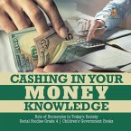 Cashing in Your Money Knowledge   Role of Economics in Today's Society   Social Studies Grade 4   Children's Government Books