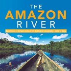 The Amazon River   Major Rivers of the World Series Grade 4   Children's Geography & Cultures Books