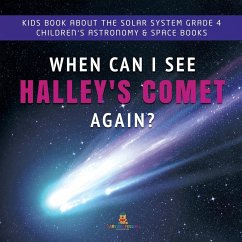 When Can I See Halley's Comet Again?   Kids Book About the Solar System Grade 4   Children's Astronomy & Space Books - Baby