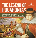 The Legend of Pocahontas   North American Colonization   Biography Grade 3   Children's Biographies