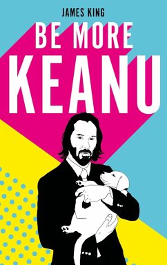 Cover Be More Keanu (eBook, ePUB)