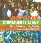 What's Your Community Like?   Rural, Suburban, Urban Regions   3rd Grade Social Studies   Children's Geography & Cultures Books