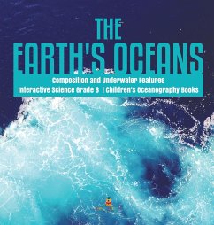 The Earth's Oceans   Composition and Underwater Features   Interactive Science Grade 8   Children's Oceanography Books - Baby