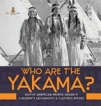 Who Are the Yakama?   Native American People Grade 4   Children's Geography & Cultures Books